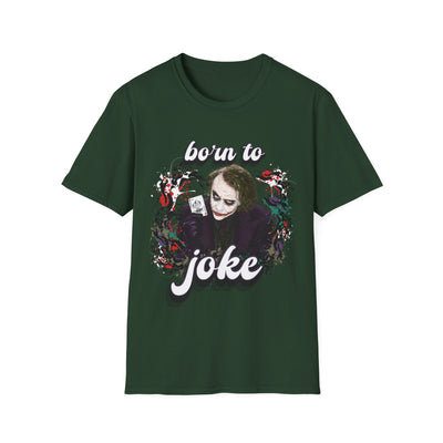 Born to Joke "Joker" Unisex Softstyle T-Shirt