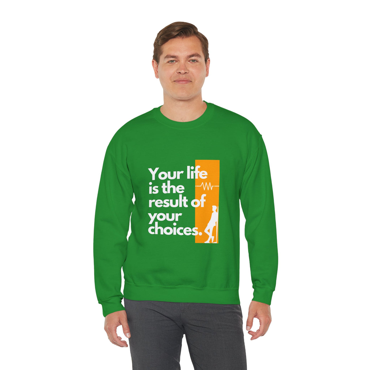 Sweatshirt - "Your Life is the Result of Your Choices"