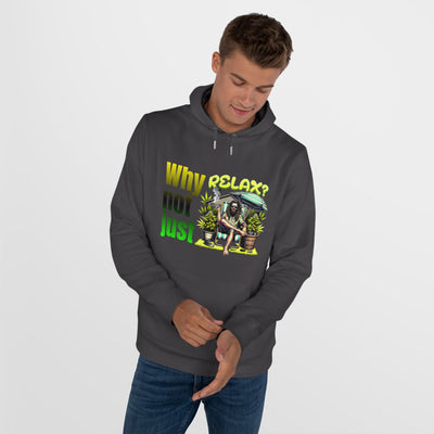 Why not just relax Hoodie, the ultimate Raggae style