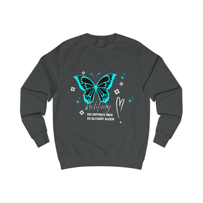 Butterfly Graphic Unisex Sweatshirt, Achtung "Ich entfalte mich- es glitzert gleich"