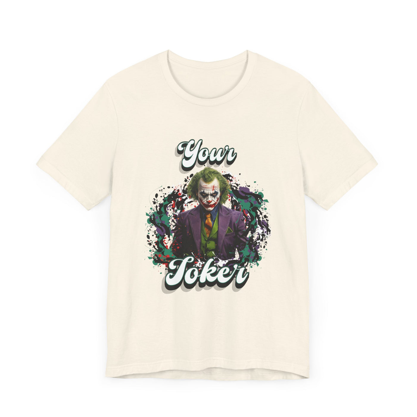 "Your Joker" Unisex Joker T-Shirt