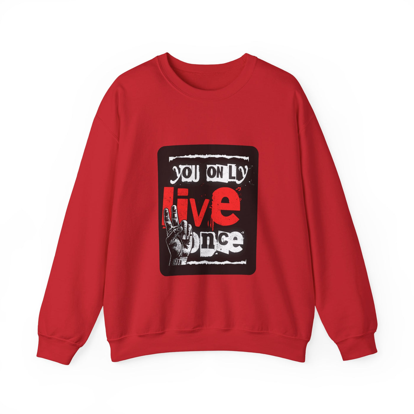 You Only Live Once Sweatshirt