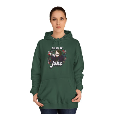 Joker "born to joke" college hoodie