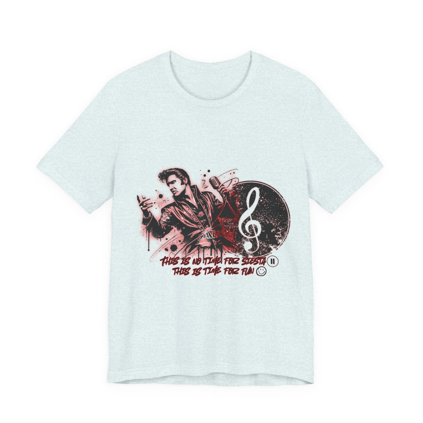 Elvis - NO time for Siesta its time for fun Shirt