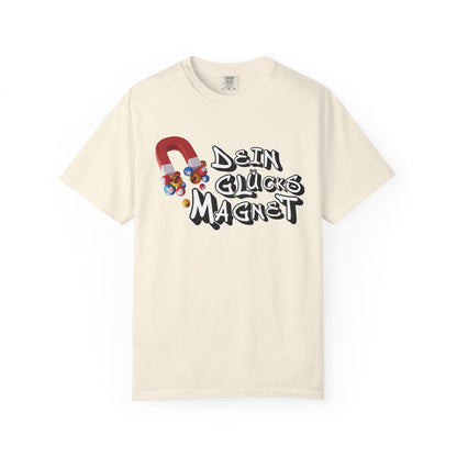 Dein Glücksmagnet T-Shirt