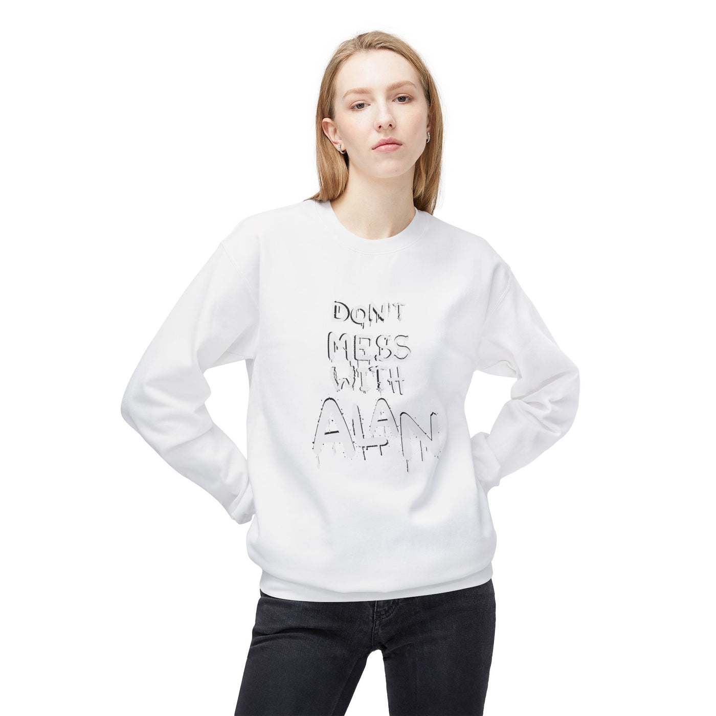 Sweatshirt - Don't Mess With Alan, Unisex