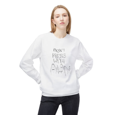 Sweatshirt - Don't Mess With Alan, Unisex