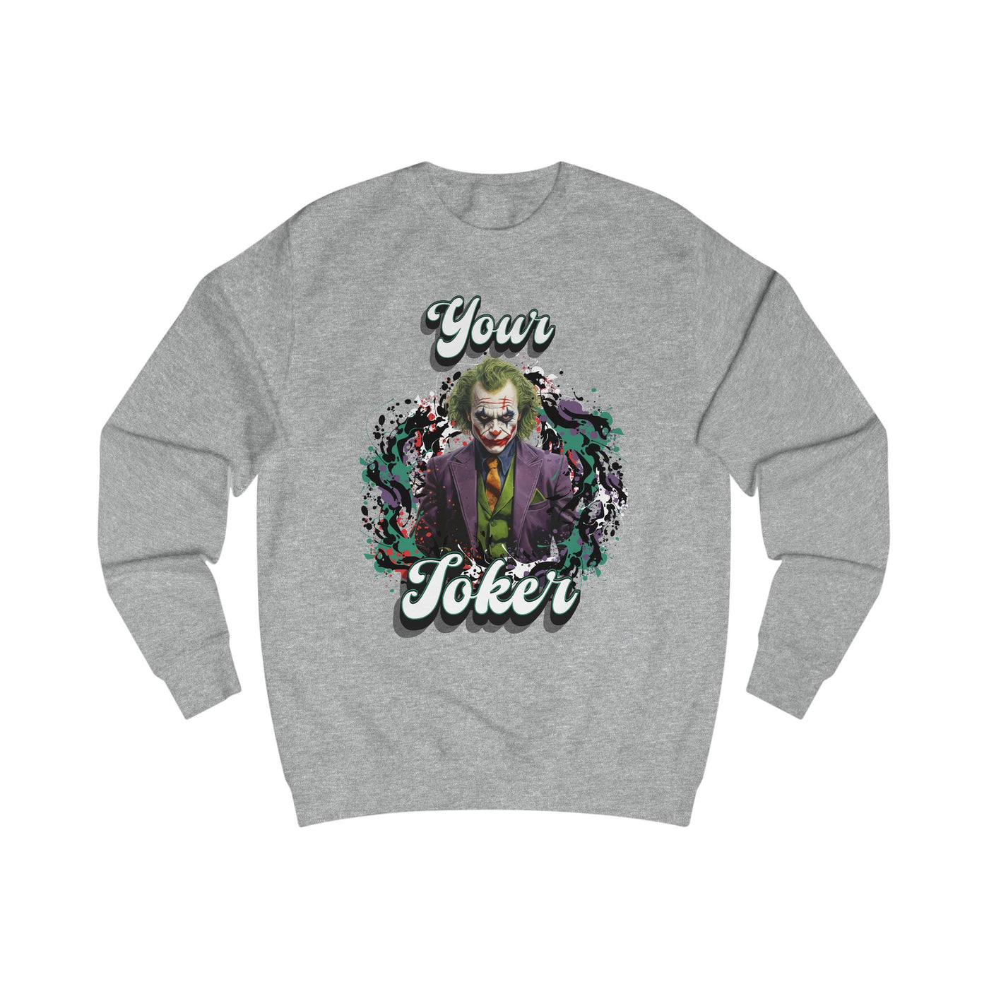 Unisex Sweatshirt - "Your Joker"