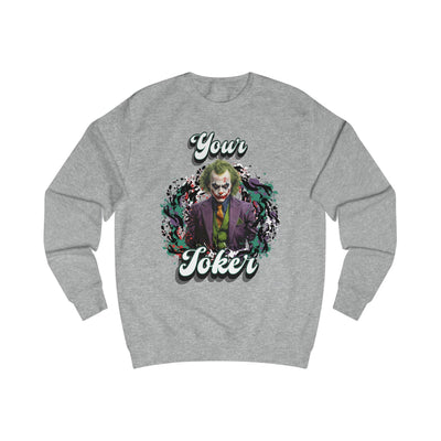 Unisex Sweatshirt - "Your Joker"