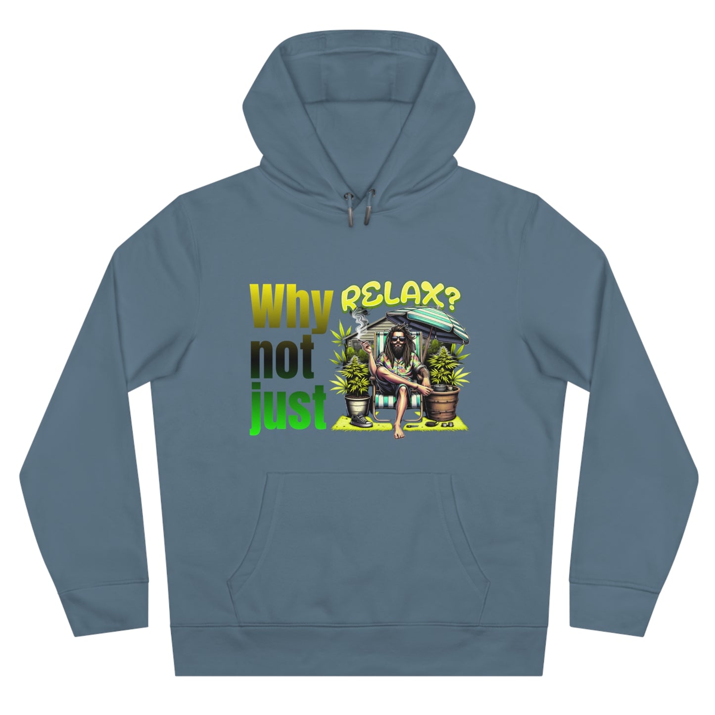 Why not just relax Hoodie, the ultimate Raggae style