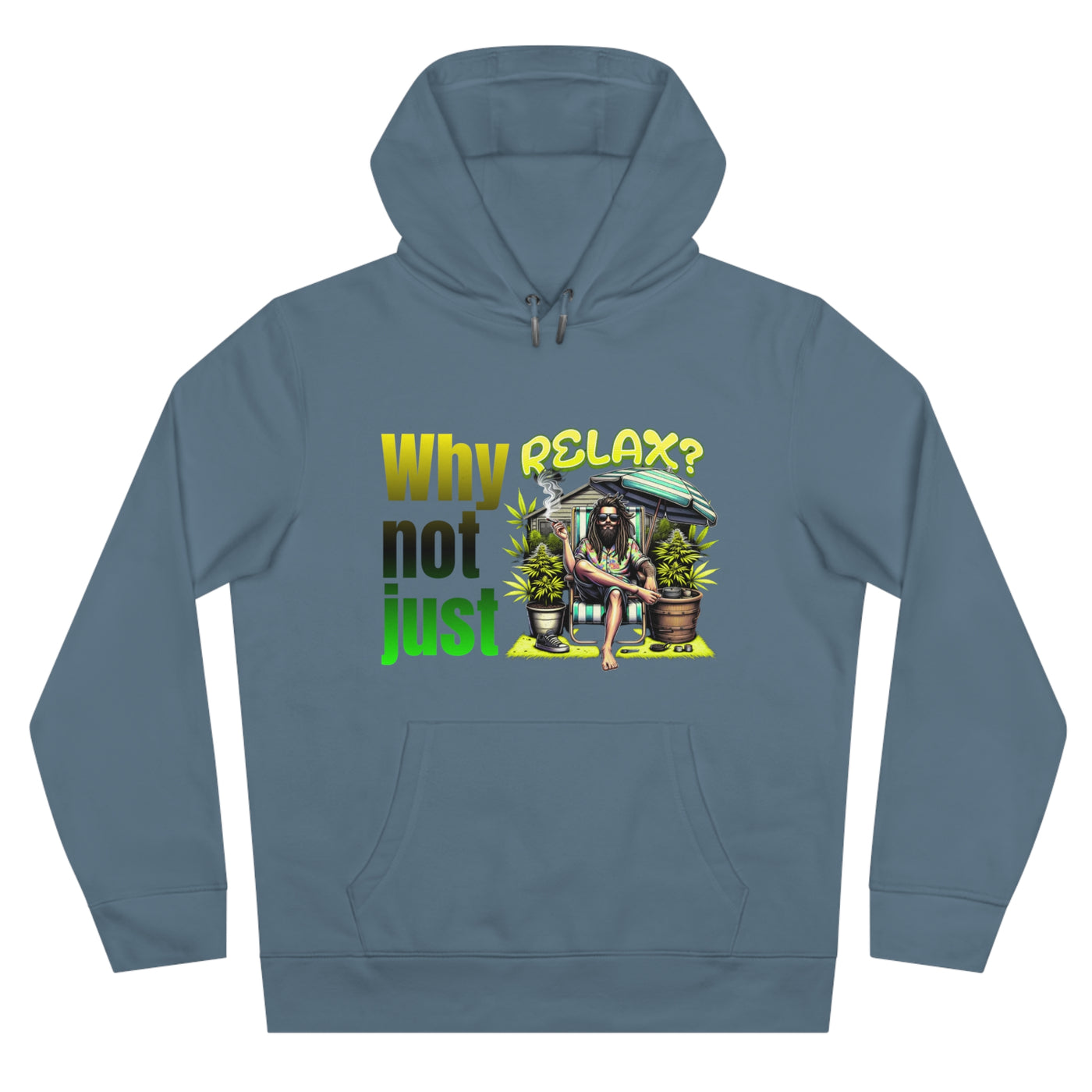 Why not just relax Hoodie, the ultimate Raggae style