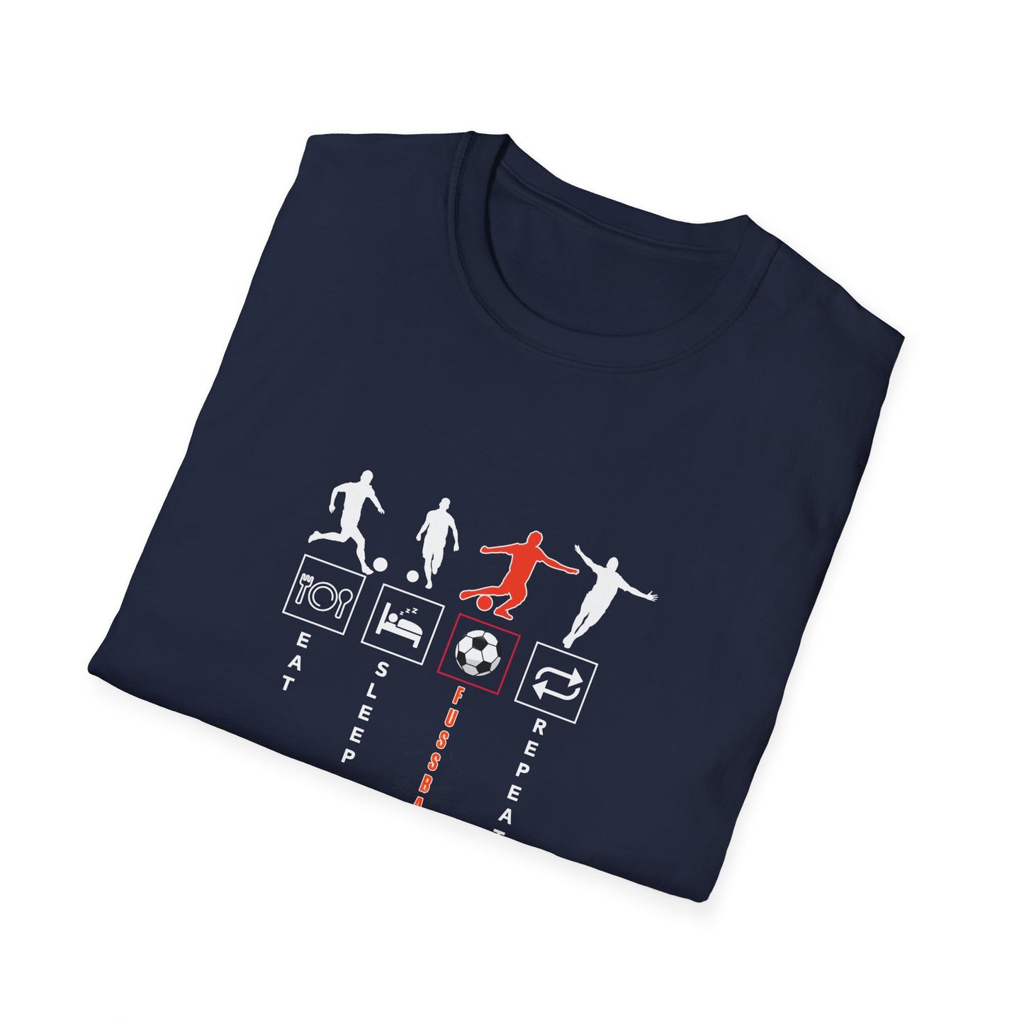 Fußball - Soccer Life Unisex T-Shirt - Eat, Sleep, Fußball, Repeat