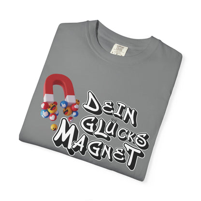 Dein Glücksmagnet T-Shirt