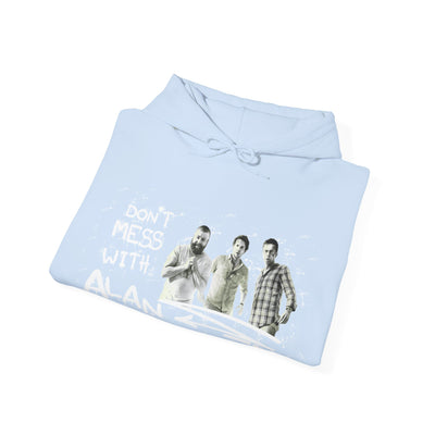 Don't Mess With Alan  Hangover - Hoodie - Funny Sweatshirt for Casual Style