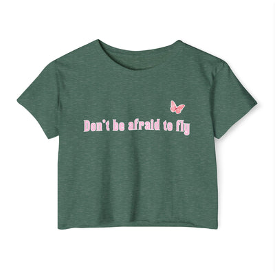 Don't be afraid to fly - Crop Top
