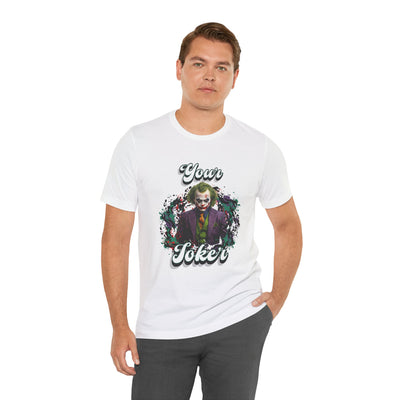 "Your Joker" Unisex Joker T-Shirt