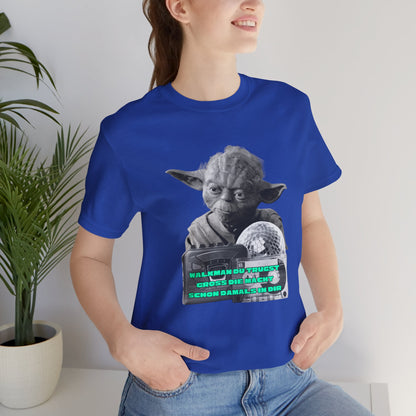 Funny Yoda Quote Unisex Tee - Walkman du kennst - erfahren du bist starwars