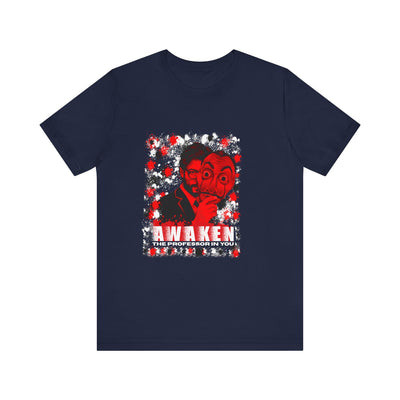 Awaken the Professor heist money Unisex T-Shirt
