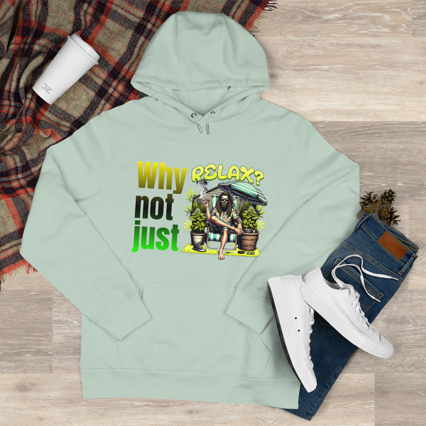 Why not just relax Hoodie, the ultimate Raggae style
