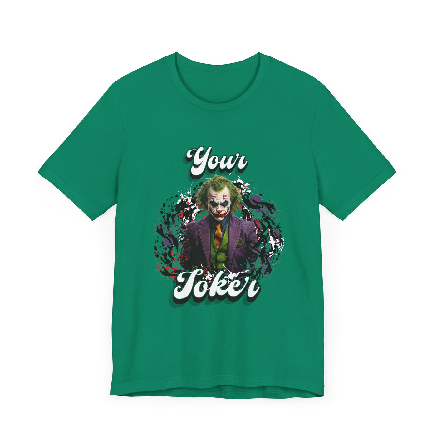 "Your Joker" Unisex Joker T-Shirt