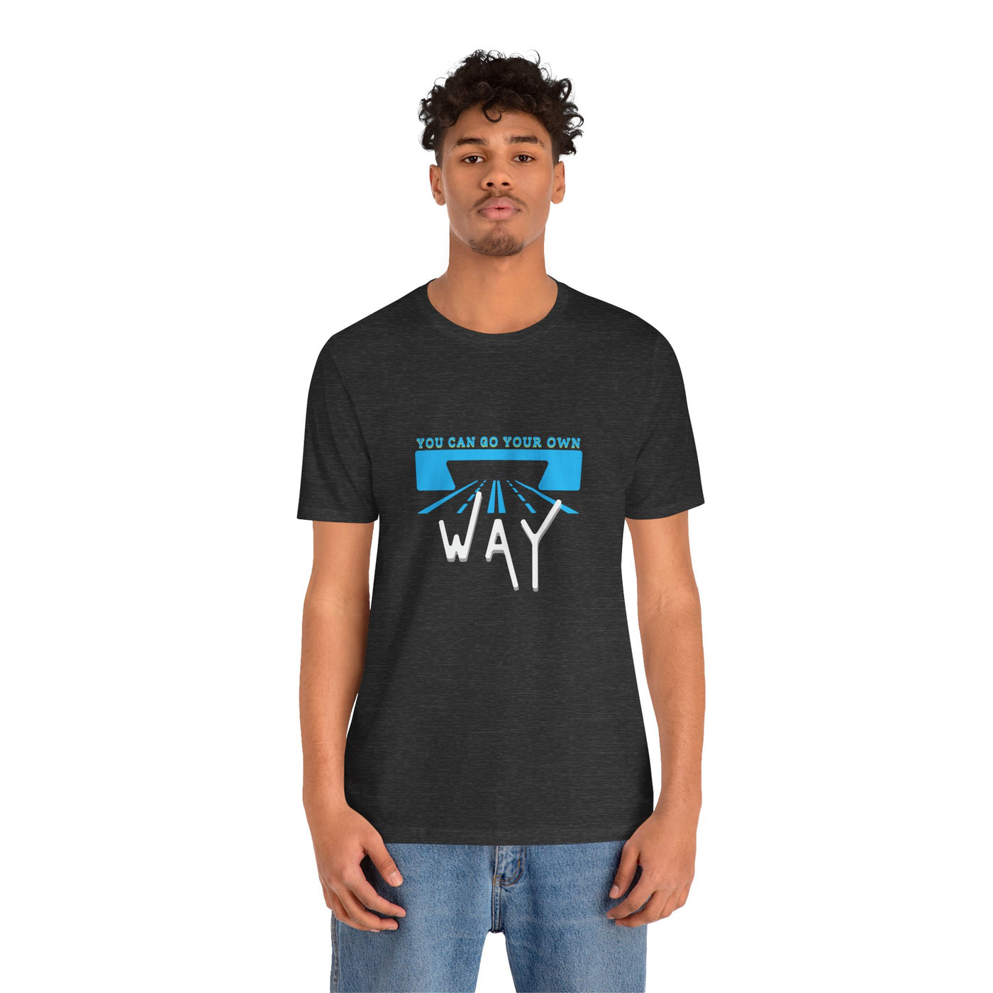 You Can Go Your Own Way T-Shirt