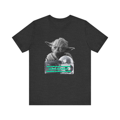 Funny Yoda Quote Unisex Tee - Walkman du kennst - erfahren du bist starwars