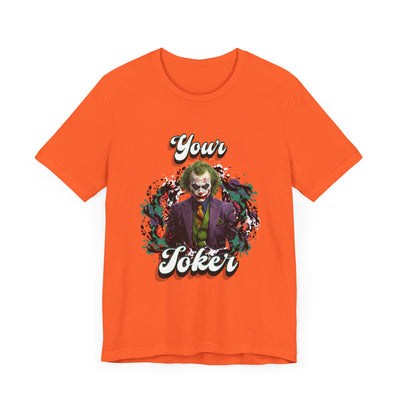"Your Joker" Unisex Joker T-Shirt