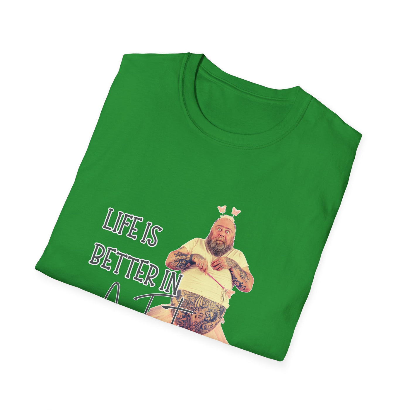 Life Is Better in a Tutu Unisex Softstyle T-Shirt