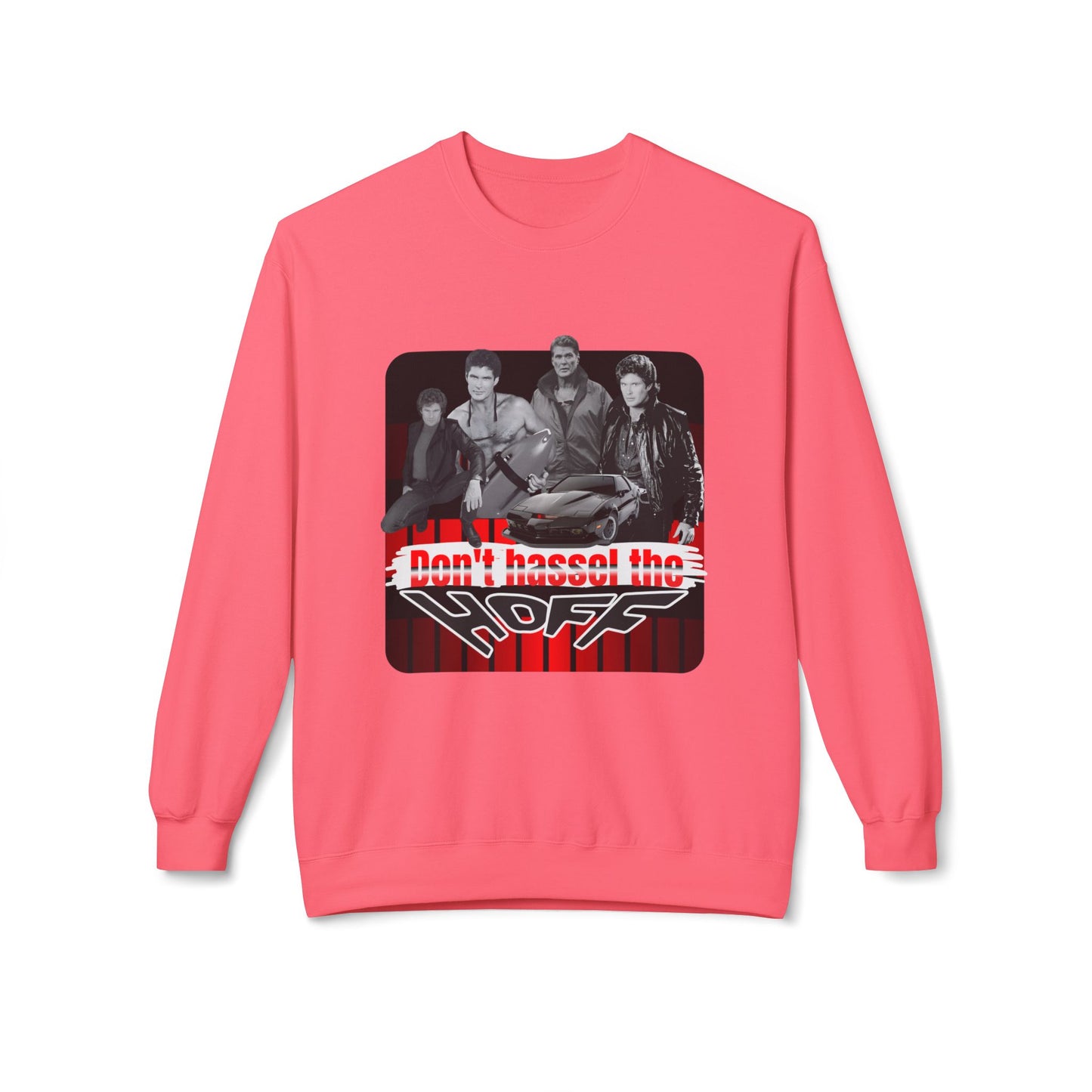 David Hasselhoff Sweatshirt - "Don't Hassel the Hoff" Graphic