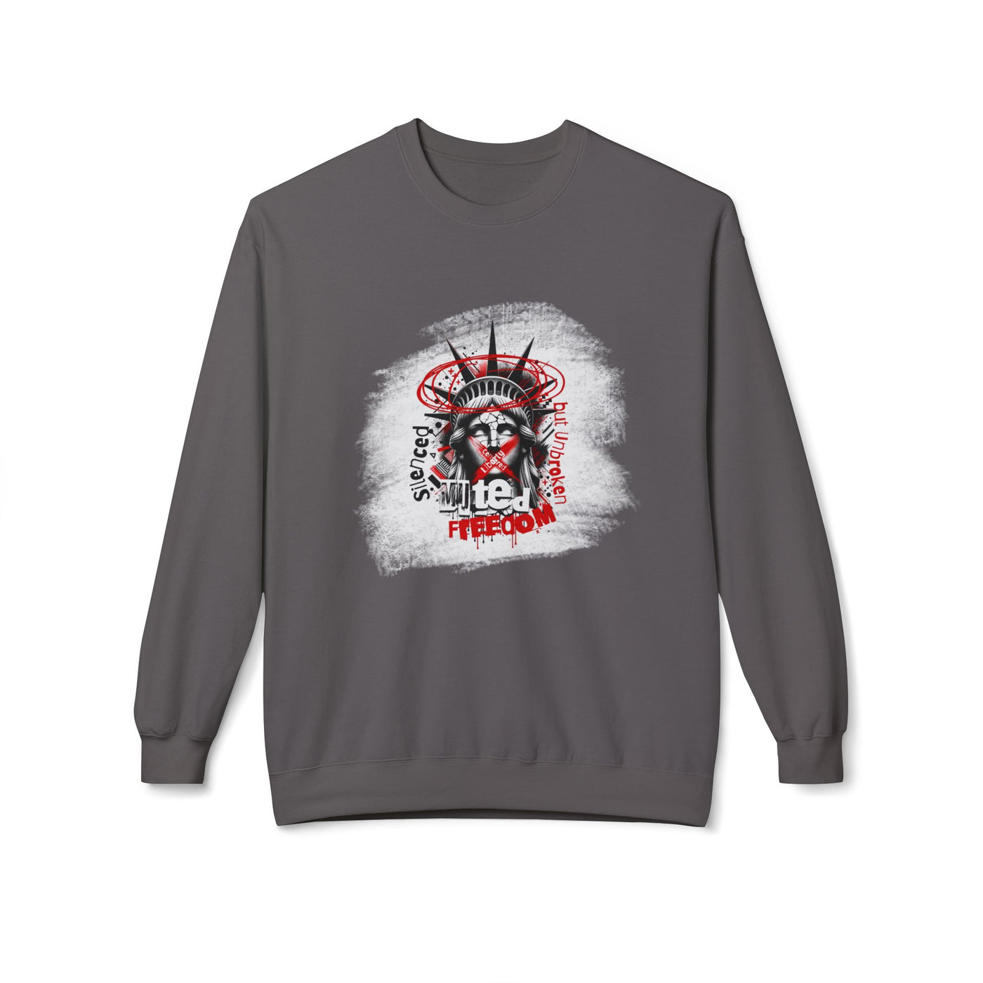 Freedom Statement Sweatshirt - Statue of Liberty muted but not unbroken