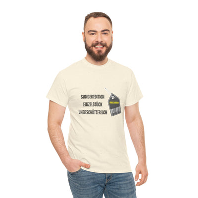 T-Shirt - "Sonderedition - Einzelstück - unerschütterlich und unbezahlbar"