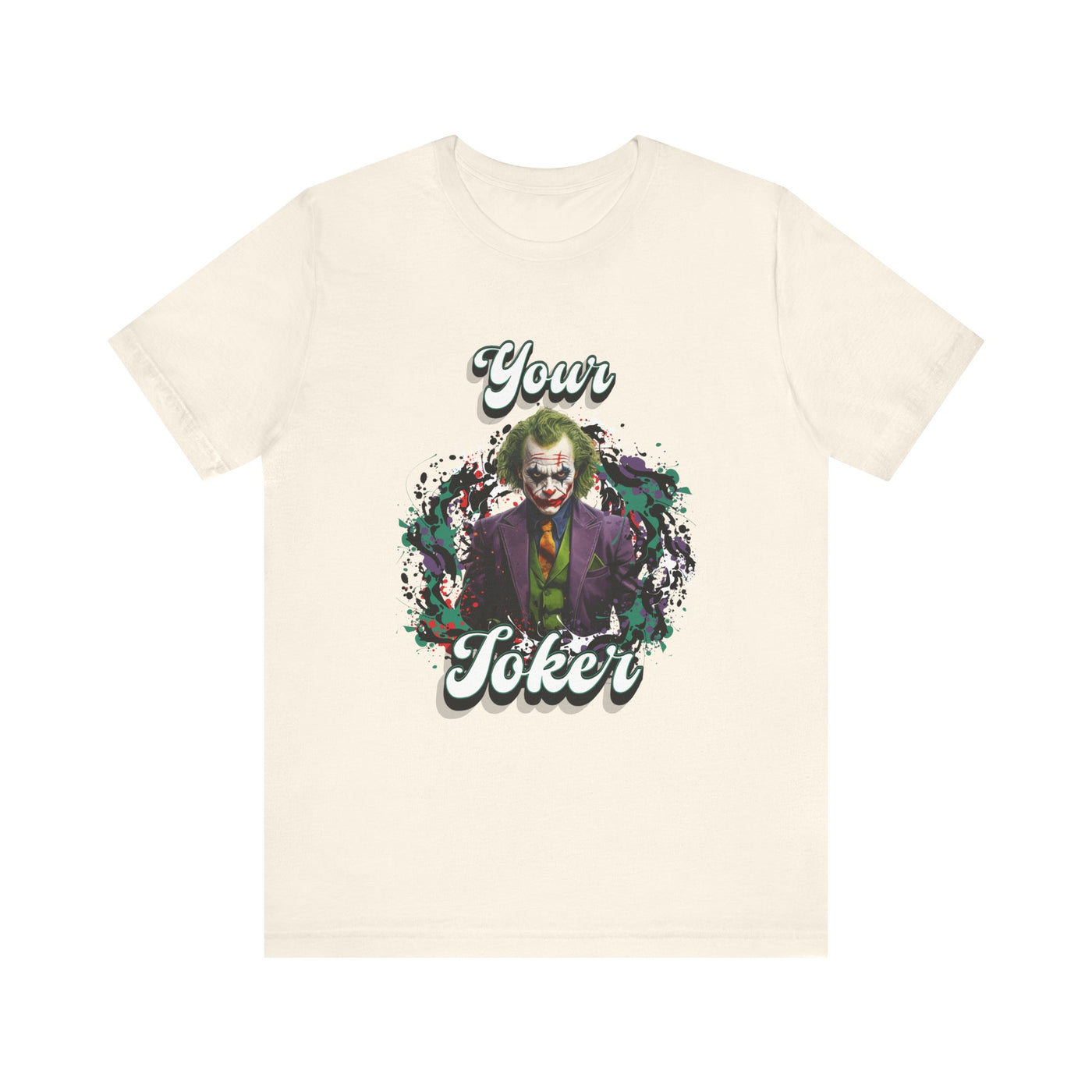 "Your Joker" Unisex Joker T-Shirt