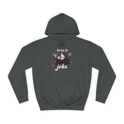 Joker "born to joke" college hoodie