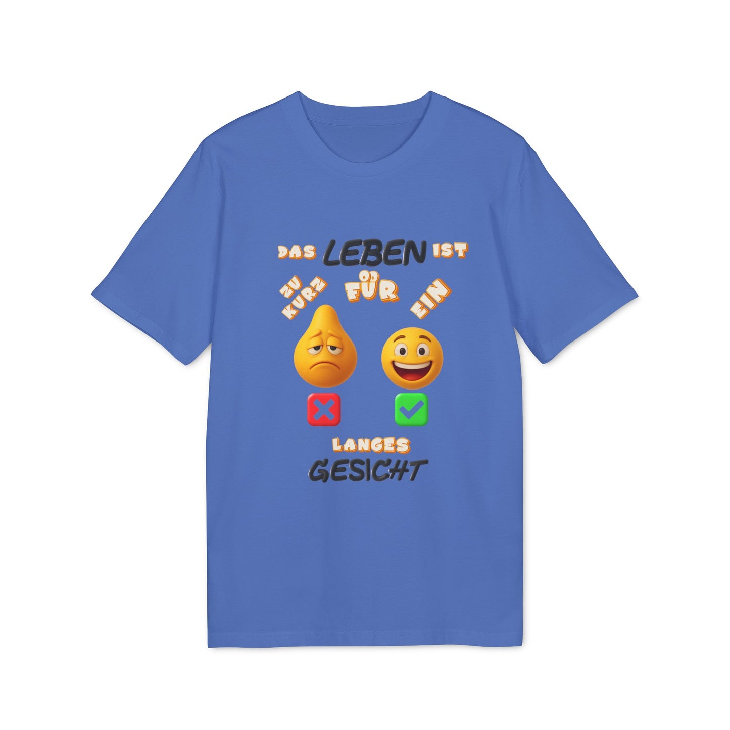 Funny Graphic T-Shirt - 'Das Leben ist zu kurz für ein langes Gesicht'