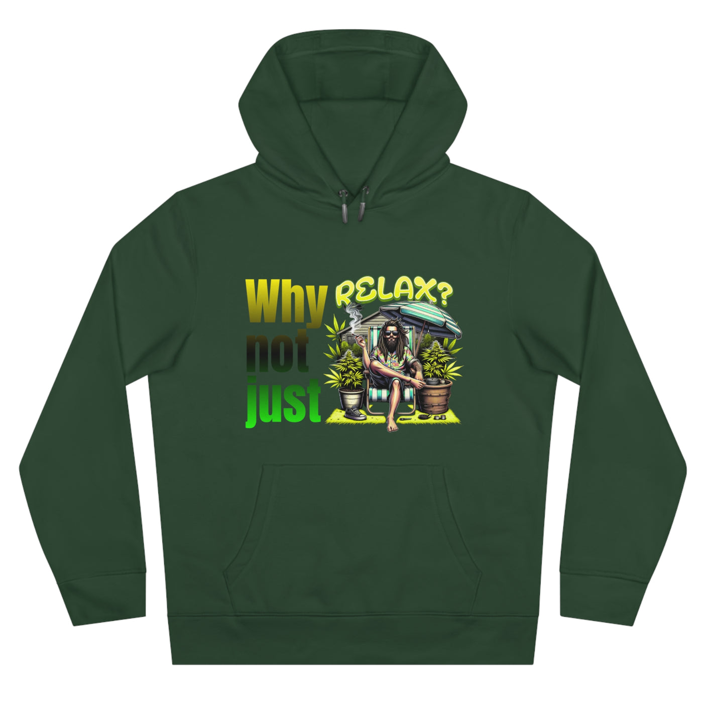 Why not just relax Hoodie, the ultimate Raggae style
