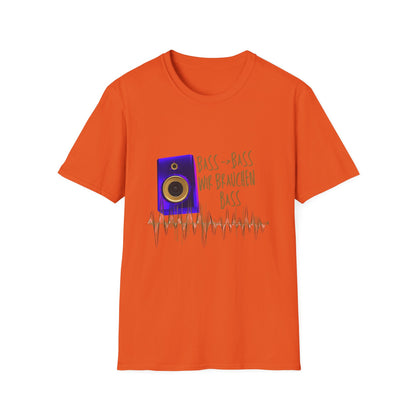 Bass-Bass- Wir brauchen Bass Unisex Shirt