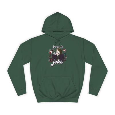 Joker "born to joke" college hoodie