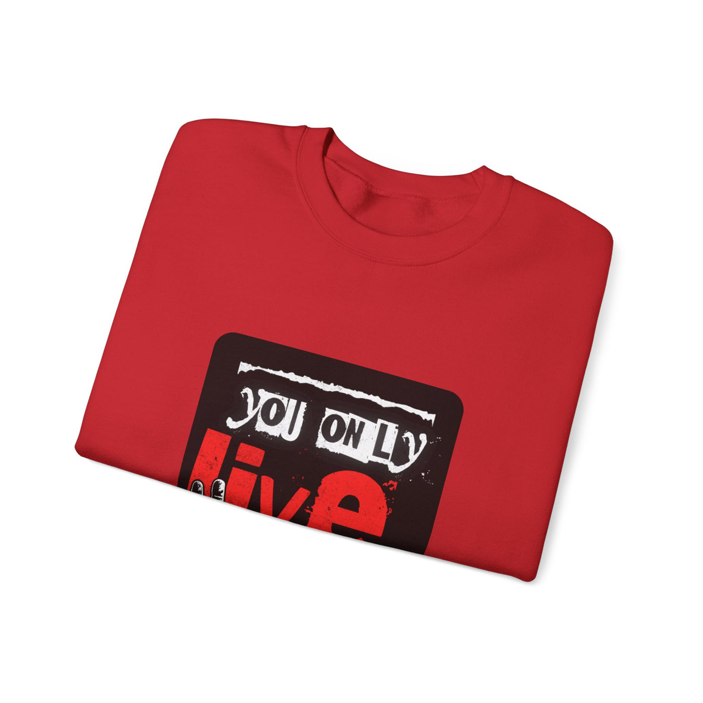 You Only Live Once Sweatshirt