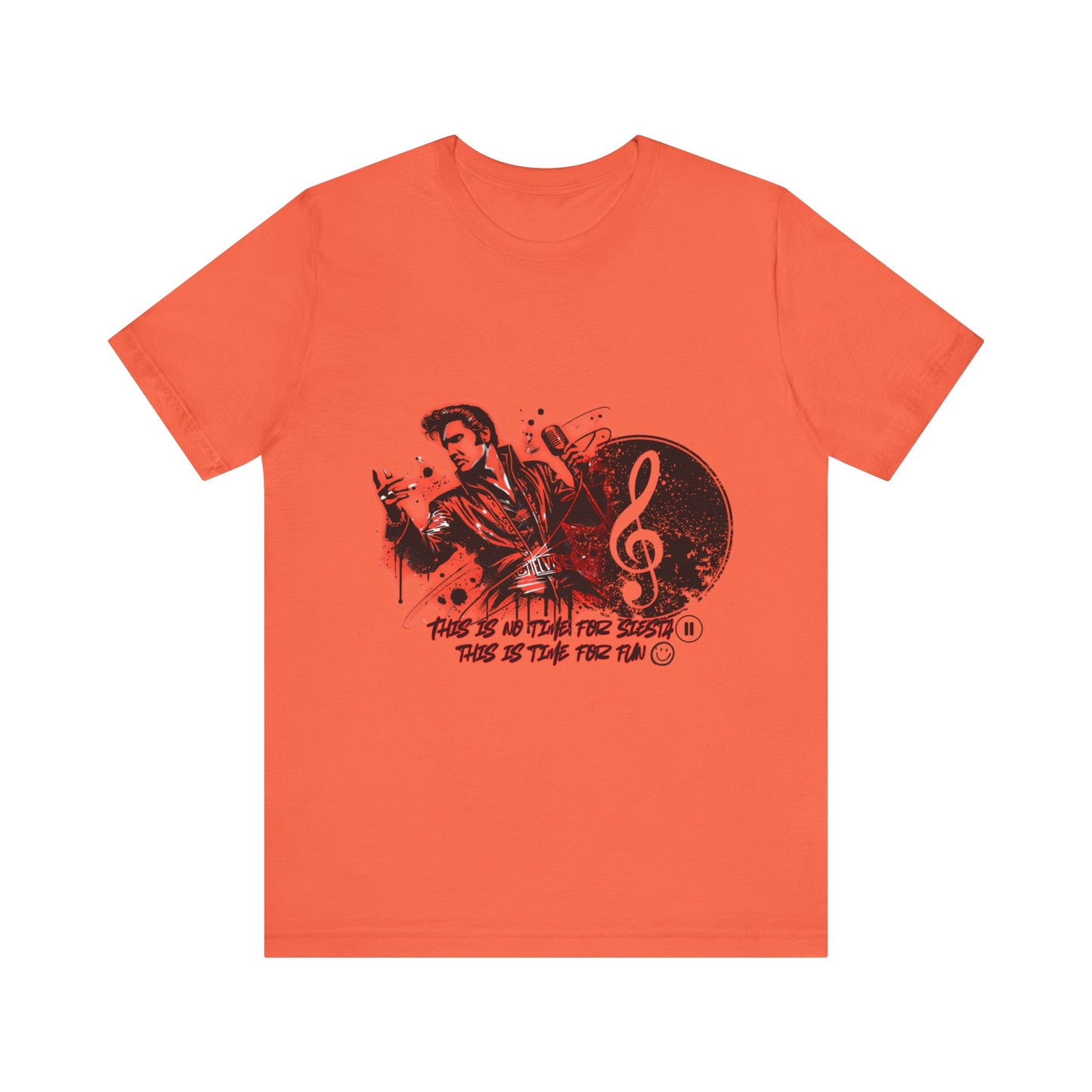 Elvis - NO time for Siesta its time for fun Shirt