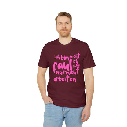 T-Shirt - 'I'm not lazy, I just don't like working'
