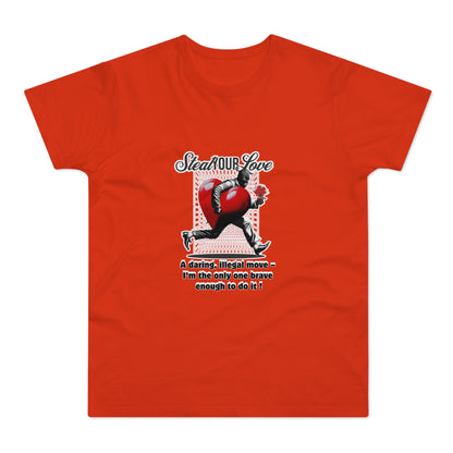 Steal Our Love T-Shirt, Romantic Gift for Him, Funny Relationship Tee, Valentine's Day Surprise, Casual Love Shirt, Unique Couple Merch