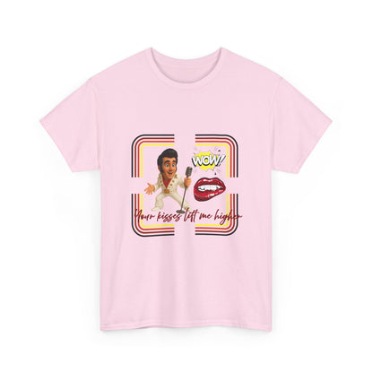 Your Kisses lift me higher Shirt