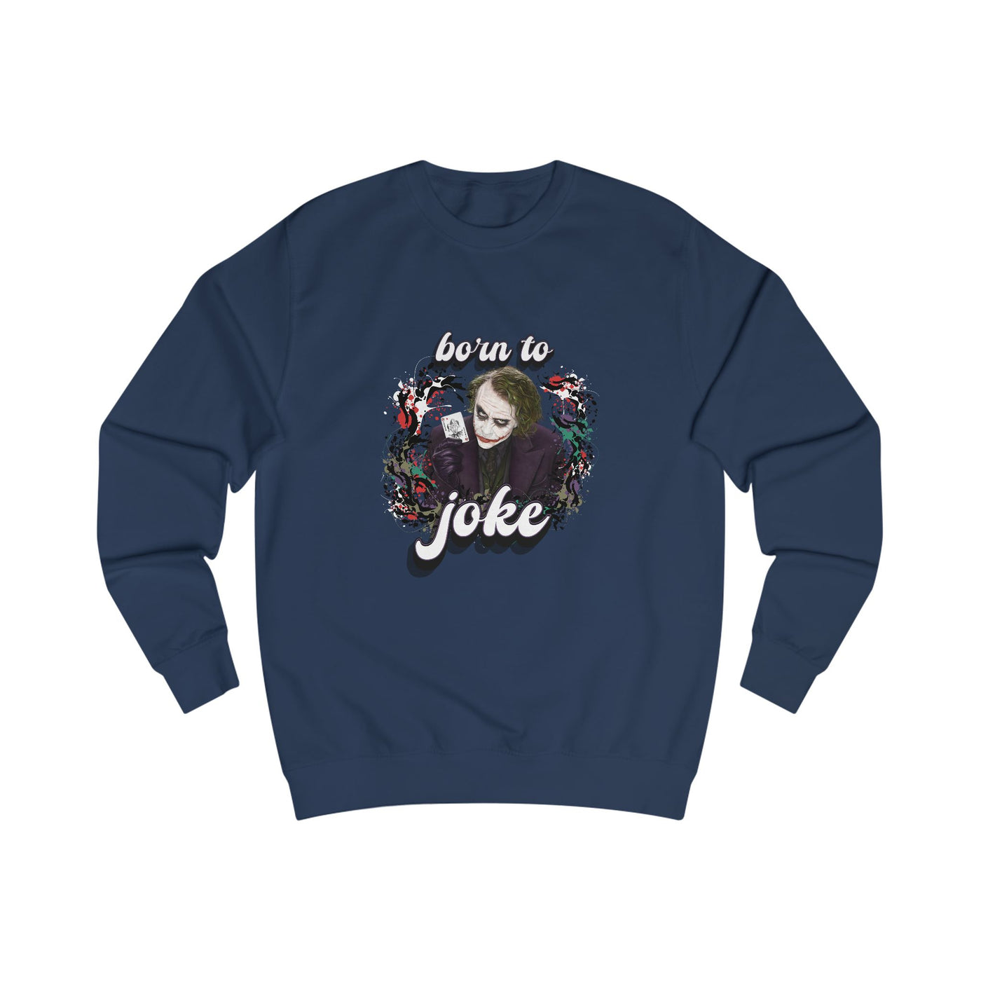 Joker "born to joke" college sweatshirt