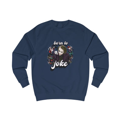 Joker "born to joke" college sweatshirt