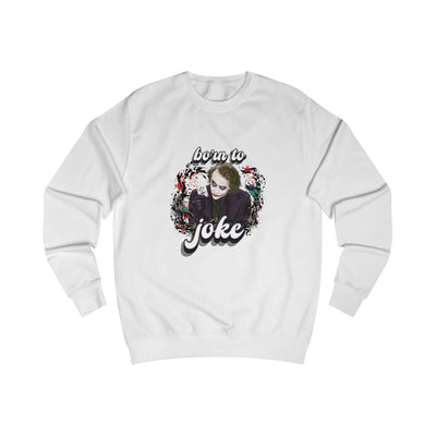 Joker "born to joke" college sweatshirt