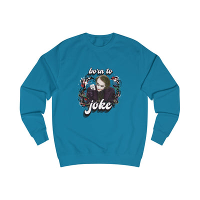 Joker "born to joke" college sweatshirt