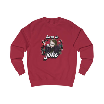 Joker "born to joke" college sweatshirt