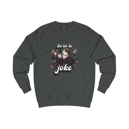 Joker "born to joke" college sweatshirt