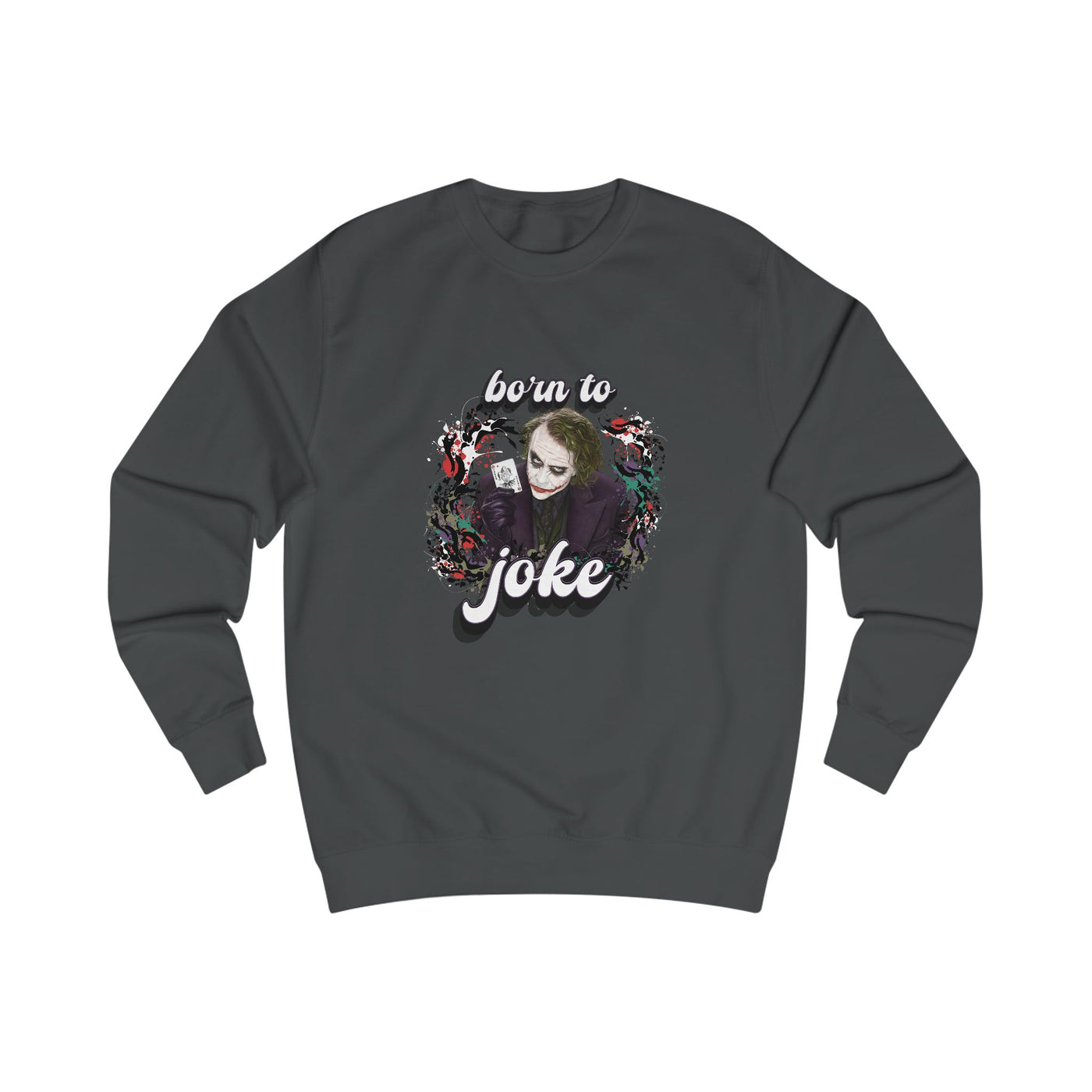 Joker "born to joke" college sweatshirt