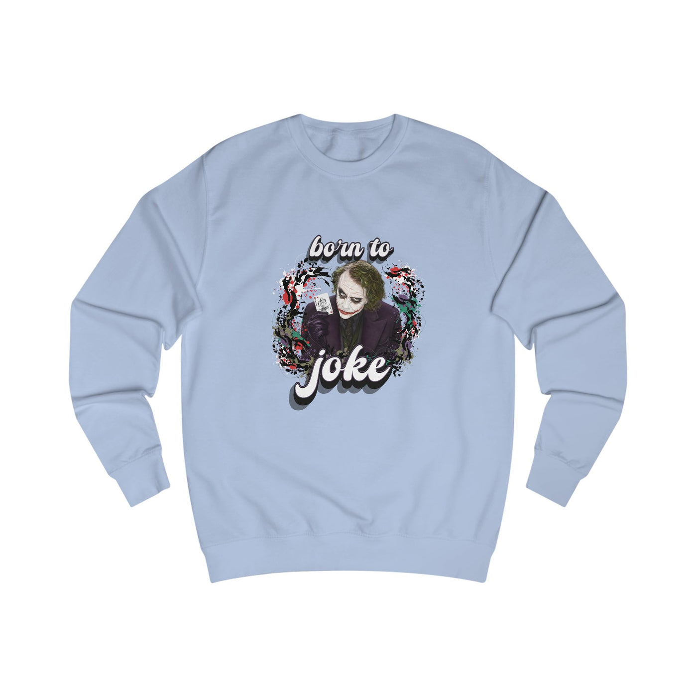 Joker "born to joke" college sweatshirt